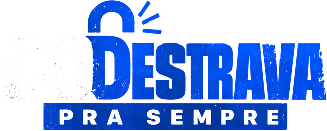 DQDestrava Pra Sempre