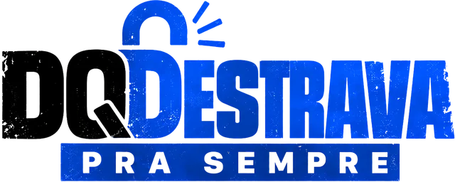 DQDestrava Pra Sempre